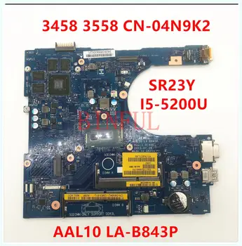 CN-04N9K2 04N9K2 4N9K2 Dell 3458 3558 Laptop Anakart İçin AAL10 LA-B843P İle SR23Y I5-5200U CPU N16V-GM-B1 %100 % İyi Çalışıyor