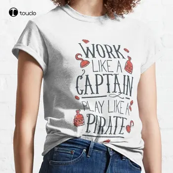Kaptan Gibi çalışmak Gibi Oynamak Korsan Klasik tişört Tee Gömlek Okul Gömlek Moda Gömlek Yaz Yeni Popüler Streetwear